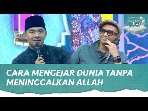 Kejarlah Allah, Maka Duniamu Akan Dicukupkan | Renungan Jiwa