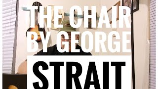 The Chair, Cover and lesson | George Strait |Easy Guitar Lesson