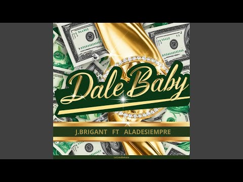 Dale Baby (feat. Aladesiempre)