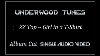 ZZ Top ~ Girl in a T-Shirt ~ 1994 ~ Single Audio Video