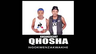 Download lagu Qhosha Ngokwenzakwakhe - Ningangenzani mp3 Download lagu Qhosha Ngokwenzakwakhe - Ningangenzani mp3