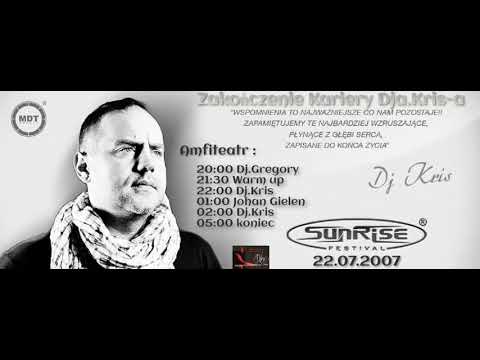SUNRISE FESTIVAL 2007 - ZAKOŃCZENIE KARIERY DJ.KRIS-a / GREGORY & DJ.KRIS & JOHAN GIELEN