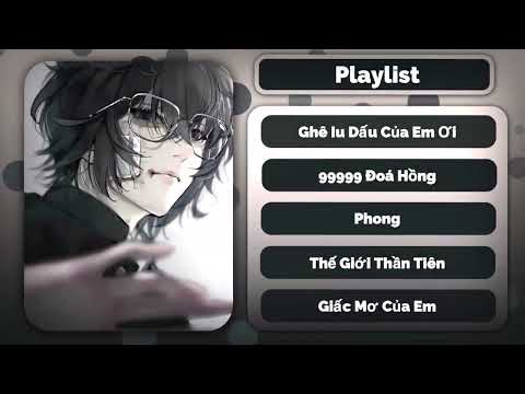 Playlist Này Dành Cho Cậu :3 -  Sly Chan #speedup