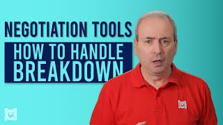 How to Handle a Negotiation Breakdown - Negotiation Tools