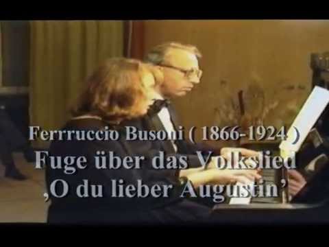 Ferrruccio Busoni: Fuge über das Volkslied ,O du lieber Augustin' - M.Burshtin / F.Kharmats, Israel