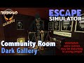 DARK GALLERY : Escape Simulator - Community Room