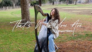 Download lagu That’s Who You Are (Original song by Megan Tibbits) mp3