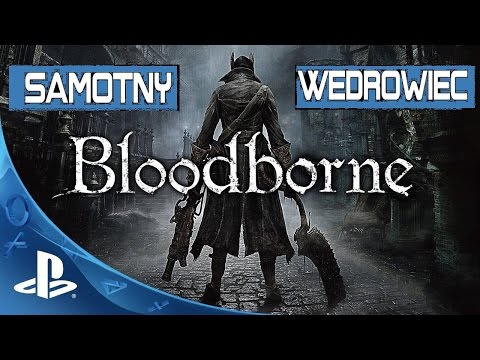Bloodborne [#29] (+18) KONIEC GRY (Wszystkie Zakonczenia)  |samotny wędrowiec|Zagrajmy w