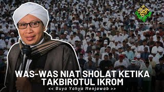 Download lagu Was-Was Niat Sholat Ketika Takbirotul Ikrom | Buya Yahya Menjawab mp3