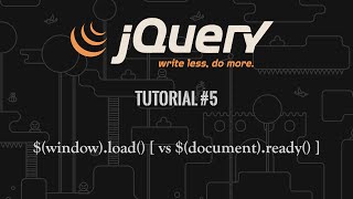 jQuery Tutorial 5: $(window).load() [ vs $(document).ready() ]