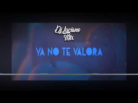 SI YA NO TE VALORA ✘ EL VILLANO ✘ RICO ✘ DJ LUCIANO MIX