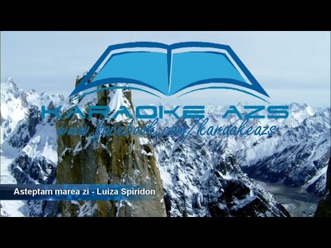 Luiza Spiridon - Asteptam marea zi - Karaoke