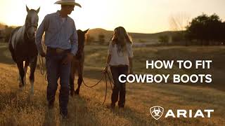 How To Fit Cowboy Boots | Ariat Presents