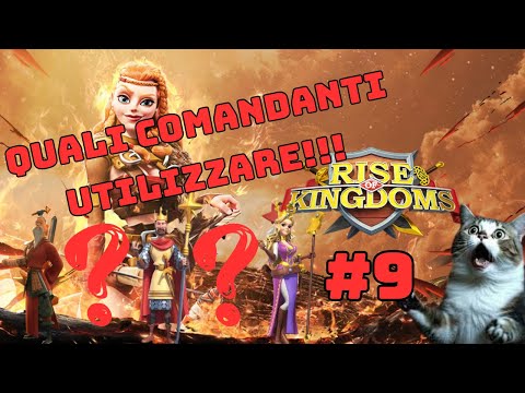RISE OF KINGDOMS ITA #9 - WHICH COMMANDERS TO USE! (Beginner's Guide)