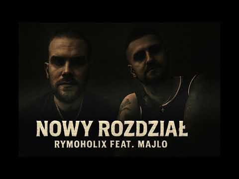 RymoHoliX - Nowy rozdział(ft. Majlo)