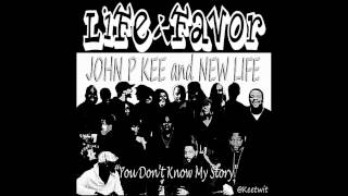 John P Kee - Life & Favor (You Don't Know My Story)