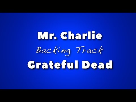 Mr. Charlie » Backing Track » Grateful Dead