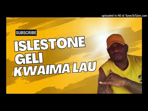 ISLESTONE  - Geli Kwaima Lau -2022