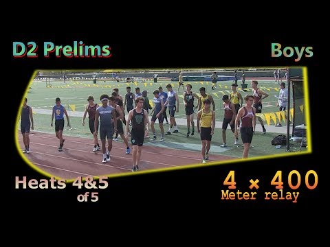 2018 TF - CIF-ss Prelims (D2) - 4x400 (Boys, Heats 4-5 [of 5])