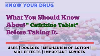 Cetirizine Tablet Explained: Uses, Dosage, Mechanism, Side Effects, and Essential Tips!