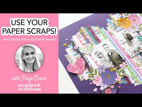 Use Your Paper Scraps on a Scrapbook Layout with Paige Evans!