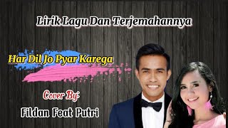 Download lagu Lirik Lagu Har Dil Jo Pyar Karega sub indo| Cover FILDAN FEAT PUTRI mp3