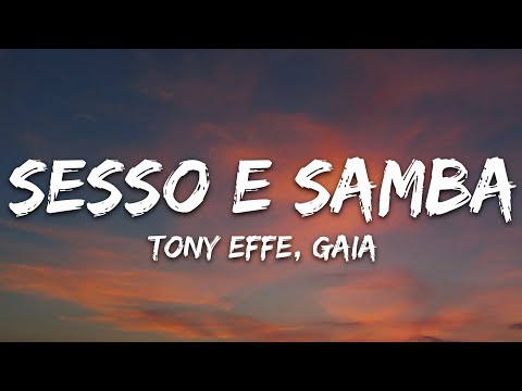Tony Effe, Gaia - SESSO E SAMBA (Testo/Lyrics)