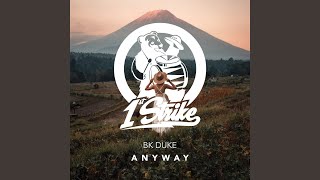 Bk Duke - Anyway video