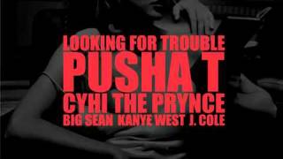 *REAL* Kanye West - Looking For Trouble (ft. Pusha T, Big Sean, CyHi Da Prynce & J. Cole)