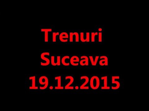 Trenuri Suceava (#245) - 19.12.2015