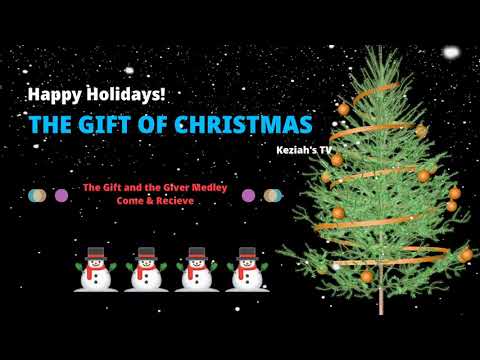 THE GIFT & THE GIVER MEDLEY | Keziah's TV