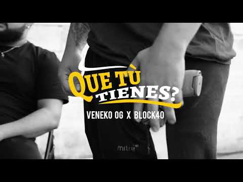 Veneko OG X Block40 - Que tú tienes (Video Oficial)