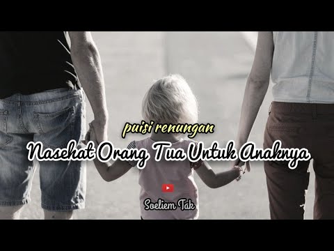 Bikin Terharu| Nasehat Orang Tua Untuk Anaknya | Puisi Renungan
