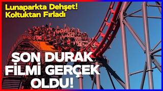 SON DURAK FİLMİ GERÇEK OLDU! Lunaparkta Dehşet! Koltuktan Fırladı