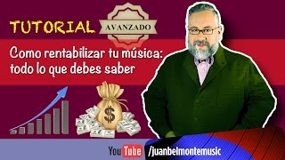 Tutorial: Como rentabilizar mi música