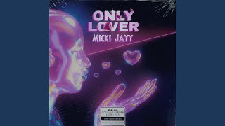 Only Lover Music Video