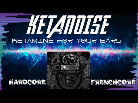 [FRENCHCORE 2015] KetaNoise Podcast @ www.hardcoreradio.nl 11-02-2015 FRENCHCORE MIX + FREE DOWNLOAD