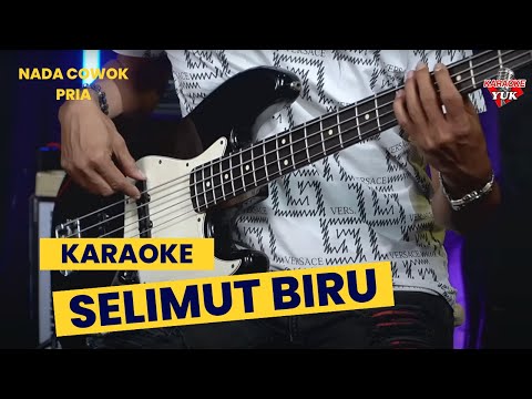 SELIMUT BIRU KARAOKE NADA COWOK PRIA