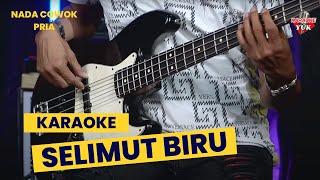 Download lagu SELIMUT BIRU KARAOKE NADA COWOK PRIA mp3
