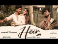 HEER Official Video Song Shohaib Mirza Ft Pooja Sharma Aashi Mobin Khan