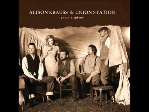 Paper Airplane - Alison Krauss Y Union Station