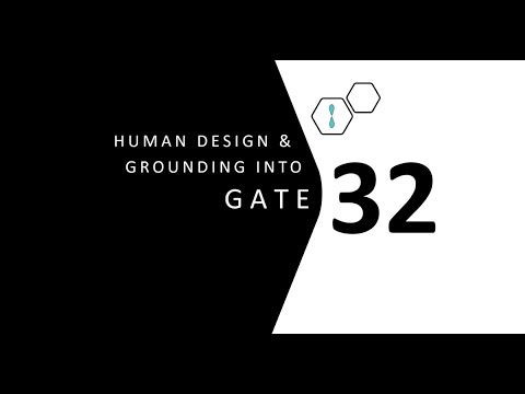 Human Design Gate 32 and Grounding