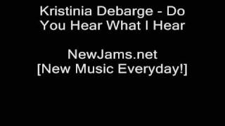 Kristinia Debarge - Do You Hear What I Hear (NEW 2009)