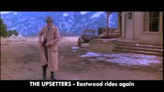 THE UPSETTERS - Eastwood rides again