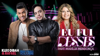Kleo Dibah e Rafael - Eu fui desses part. Marília Mendonça
