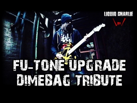 FU-TONE Upgrade. Dimebag Tribute - Liquid Charlie