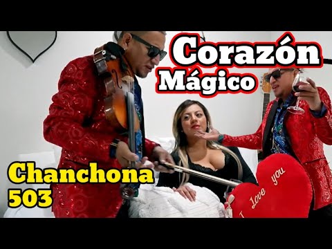 La Chanchona 503 – Corazón Mágico (Video Oficial)