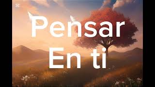 Luis Miguel - Pensar En Ti [ Lyrics/Letra ]