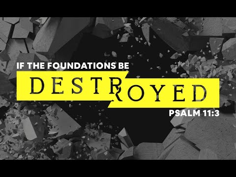 If the Foundations Be Destroyed ~ Dr. Lester Sumrall