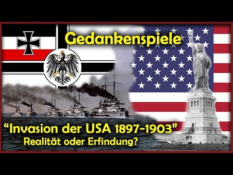 Did Germany want to conquer the USA between 1897 and 1903? - Reality or fiction
